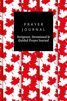 Prayer Journal, Scripture, Devotional & Guided Prayer Journal: Maple Leafs Canadian  design, Prayer Journal Gift, 6x9, Soft Cover, Matte Finish