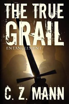 Paperback The True Grail: Entanglement Book