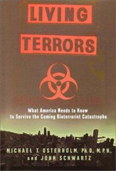 Hardcover Living Terrors: What America Needs to Know to Survive the Coming Bioterrorist Catastrophe Book