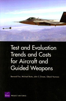 Paperback Test and Evaluation Trends and Costs for Aircraft and Guided Weapons Book