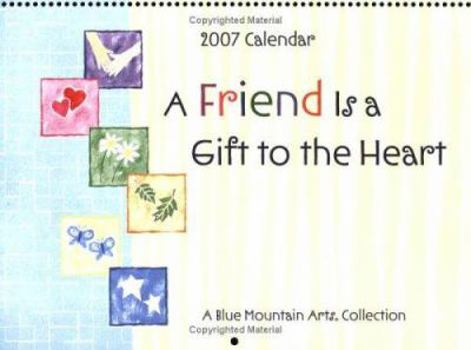 Calendar A Friend Is a Gift to the Heart: A Blue Mountain Arts Collection Book