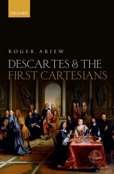 Hardcover Descartes and the First Cartesians Book