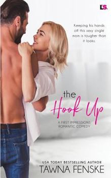 The Hook Up - Book #3 of the First Impressions