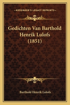 Paperback Gedichten Van Barthold Henrik Lulofs (1851) [Dutch] Book