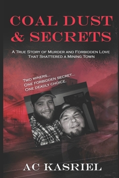 Paperback Coal Dust & Secrets: A True Story of Murder and Forbidden Love That Shattered a Mining Town Book