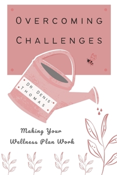 Paperback Overcoming Challenges: Making Your Wellness Plan Work Book