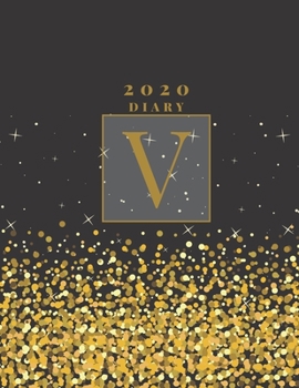 Personalised 2020 Diary Week To View Planner: A4, Gold Letter V (Sparkle Christmas Diary) Organiser And Planner For The Year Ahead, School, Business, Office, Work, University