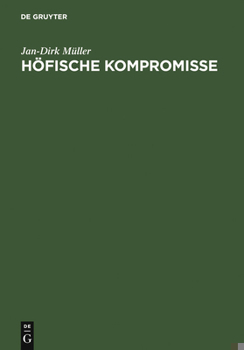 Hardcover Höfische Kompromisse: Acht Kapitel Zur Höfischen Epik [German] Book