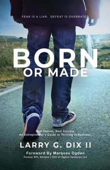 Born Or Made: Fear is a Liar. Defeat is Overrated.