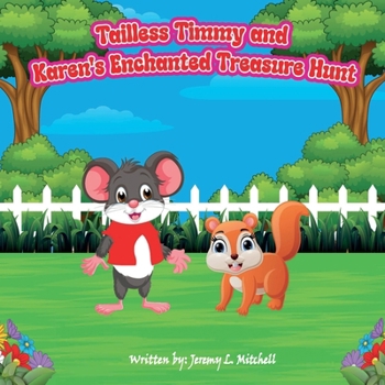 Tailless Timmy and Karen's Enchanted Treasure Hunt (Tailless Timmy's Adventures)