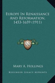 Paperback Europe In Renaissance And Reformation, 1453-1659 (1911) Book