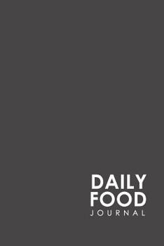 Paperback Daily Food Journal: Daily Food Intake Log, Food Journal For Men, Gestational Diabetes Food Journal, Space For Meals, Amounts, Calories, Bo Book