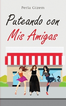 Paperback Puteando con Mis Amigas [Spanish] Book