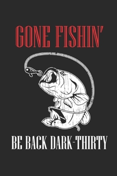 Paperback Gone Fishin': Fishing Logbook, Fishing Journal Notebook, Fishin' Diary Book, Fisherman Journal Book