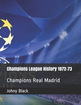 Champions League History 1972-73: Champions Real Madrid