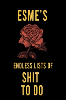 Paperback Esme's Endless Lists of Shit to do: Lined Writing Notebook Journal with Personalized Name Quote, 120 Pages, (6x9), Simple Freen Flower With Black Text Book