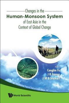 Hardcover Changes in the Human-Monsoon System of East Asia in the Context of Global Change Book