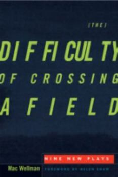 Hardcover The Difficulty of Crossing a Field: Nine New Plays Book