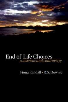 Paperback End of Life Choices: Consensus and Controversy Book