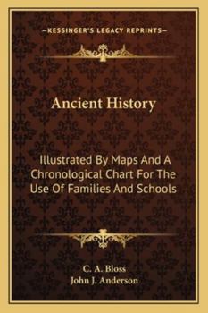 Paperback Ancient History: Illustrated By Maps And A Chronological Chart For The Use Of Families And Schools Book