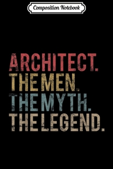 Composition Notebook: Architects s Architecture Men Myth Legend Retro  Journal/Notebook Blank Lined Ruled 6x9 100 Pages