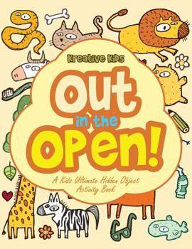 Paperback Out In the Open! A Kids Ultimate Hidden Object Activity Book