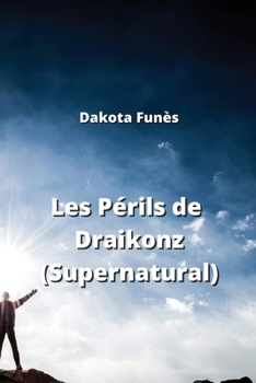 Paperback Les Périls de Draikonz (Supernatural) [French] Book