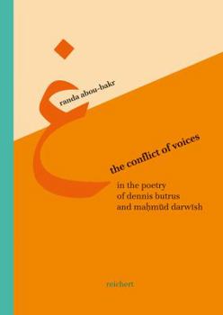 Hardcover The Conflict of Voices in the Poetry of Dennis Brutus and Mahmud Darwish: A Comparative Study Book