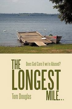 Paperback The Longest Mile...: Does God Care If We're Abused? Book