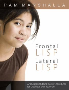 Paperback Frontal Lisp, Lateral Lisp: Articulation and Oral Motor Proceedures for Diagnosis and Treatment Book