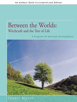 Paperback Between the Worlds: Witchcraft and the Tree of Life: A Program of Spiritual Development Book