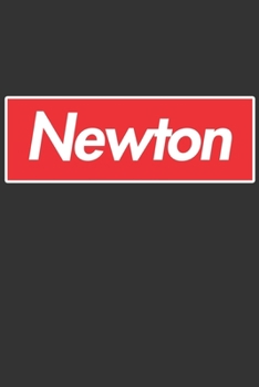 Newton: Newton Planner Calendar Notebook Journal, Personal Named Firstname Or Surname For Someone Called Newton For Christmas Or Birthdays This Makes ... Personolised Custom Name Gift For Newton