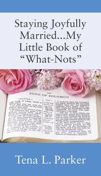 Paperback Staying Joyfully Married...My Little Book of "What-Nots"... Book