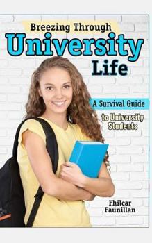 Paperback Breezing Through University Life: A Survival Guide to University Students Book