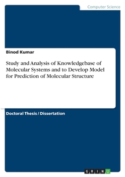 Paperback Study and Analysis of Knowledgebase of Molecular Systems and to Develop Model for Prediction of Molecular Structure Book