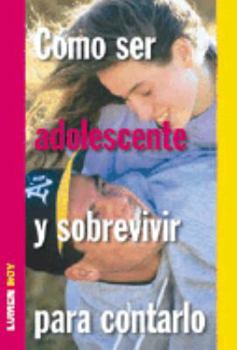 Paperback Como Ser Adolescente y Sobrevivir Para Contarlo (Spanish Edition) [Spanish] Book