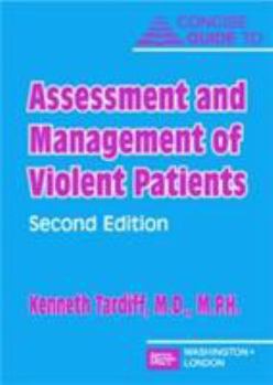 Paperback Concise Guide to Assessment and Management of Violent Patients Book