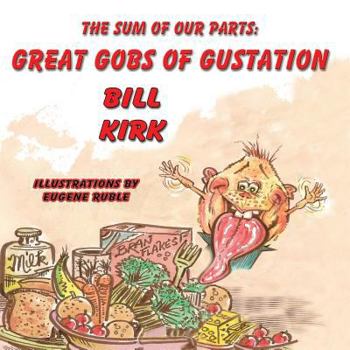 Paperback Great Gobs of Gustation- The Sum of Our Parts [Large Print] Book