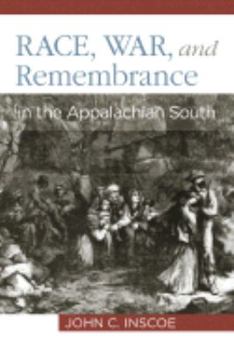 Hardcover Race, War, and Remembrance in the Appalachian South Book