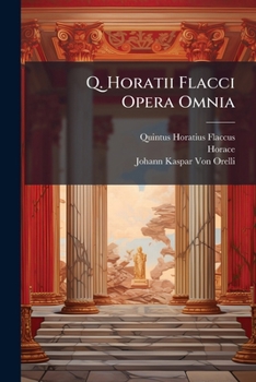 Q. Horatii Flacci Opera Omnia (Latin Edition)