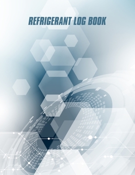 Refrigerant Log Book: Logbook for Refrigeration Engineers: Keep a detailed record of work carried out: Vol. 4
