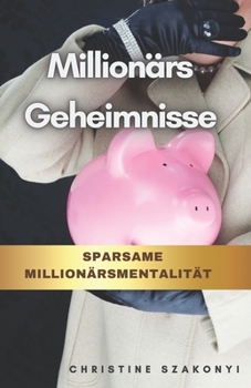 Paperback Millionärs Geheimnisse: Mit Sparen zu Reichtum [German] Book