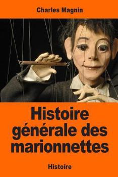 Paperback Histoire générale des marionnettes [French] Book