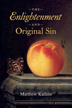 The Enlightenment and Original Sin (The Life of Ideas)