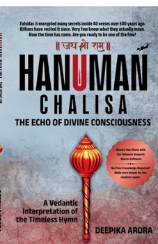 Hanuman Chalisa - The Echo of Divine Consciousness: A Vedantic Interpretation of the Timeless Hymn