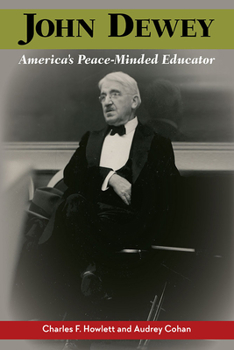 Paperback John Dewey, America's Peace-Minded Educator Book