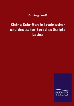 Paperback Kleine Schriften in lateinischer und deutscher Sprache: Scripta Latina [German] Book