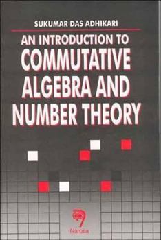 Hardcover An Introduction to Commutative Algebra And Number Theory Book