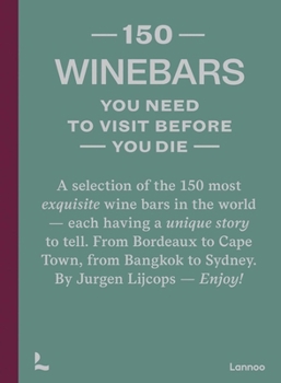 Hardcover 150 Wine Bars You Need to Visit Before You Die Book