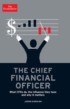 Hardcover The Chief Financial Officer: What CFOs Do, the Influence They Have, and Why It Matters Book